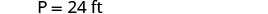 The image displays text on a white background, which reads 'P = 24 ft' in black letters, indicating a perimeter measurement of 24 feet.