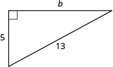A right-angled triangle with one leg of length 5, the hypotenuse of length 13, and the other leg labeled 'b'. The right angle is shown at the top-left vertex.