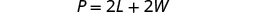 The mathematical formula P = 2L + 2W, which is used to calculate the perimeter of a rectangle, is shown on a white background.