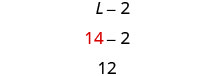 Mathematical expressions on a white background, showing 'L - 2' followed by '14 - 2' with the number 14 in red, and then the result '12' below it.