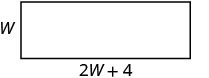 A rectangle is shown with its width labeled W and its length labeled 2W + 4.