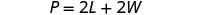 A mathematical formula is displayed on a white background, reading 'P = 2L + 2W'. This represents the perimeter of a rectangle, where P is perimeter, L is length, and W is width.