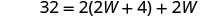 A mathematical equation is displayed, stating 32 equals 2 multiplied by the sum of 2W and 4, plus 2W. The equation is '32 = 2(2W + 4) + 2W', set against a plain white background.