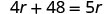 A mathematical equation is displayed on a white background, which reads 4r + 48 = 5r.