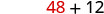 The number 48 in red font is displayed next to a black plus sign and the number 12, also in black font, against a white background.