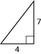 A right-angled triangle showing legs of length 4 and 7 units, indicating a geometry problem or concept.