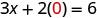 A mathematical equation reads 3x + 2(0) = 6. The number zero within the parentheses is highlighted in red, drawing attention to a specific value or step in the algebraic expression.