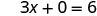 The image shows a mathematical equation, '3x + 0 = 6', which simplifies to 3x = 6, and solving for x gives x = 2. The equation is rendered in black text against a white background.