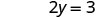 The image displays a simple algebraic equation, 2y = 3, in black text on a white background.