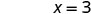 The image displays the simple algebraic equation 'x = 3' in black text on a white background.