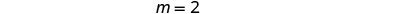 A mathematical expression 'm = 2' is displayed centrally on a white background.