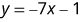 A mathematical equation is displayed, reading 'y = -7x - 1' in a clear, sans-serif font against a plain white background.