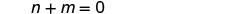 A simple algebraic equation is displayed, showing 'n + m = 0' in black text against a plain white background.