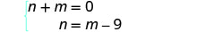 A system of two linear equations is presented, with a light blue brace indicating they are grouped. The equations are: n + m = 0 and n = m - 9. The text is clear on a white background.