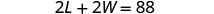 The image shows the mathematical equation 2L + 2W = 88, which represents the formula for the perimeter of a rectangle, where L is the length and W is the width, equaling 88.
