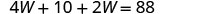 A mathematical equation is presented, reading '4W + 10 + 2W = 88' against a plain white background.
