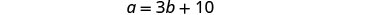 A mathematical equation shows 'a = 3b + 10' in a simple, clear font against a white background.