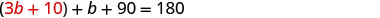 A mathematical equation is displayed: (3b + 10) + b + 90 = 180. The term '3b + 10' is highlighted in red, indicating it is a specific angle measurement in a geometric problem.