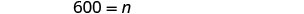 The image displays a mathematical equation written in a simple, clear font on a white background, stating '600 = n'.
