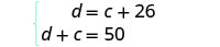 A system of two linear equations is presented, enclosed by a blue curly brace on the left. The first equation is d = c + 26, and the second equation is d + c = 50, both displayed against a white background.