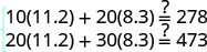 Two equations are shown for verification: 10(11.2) + 20(8.3) =? 278 and 20(11.2) + 30(8.3) =? 473. Both equations prove to be true.