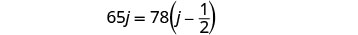 A mathematical equation is displayed on a white background: 65j = 78(j - 1/2). The equation involves variables and numbers.