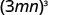 A mathematical expression shows the quantity (3mn) raised to the power of 3, enclosed in parentheses with a superscript '3'.
