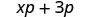 The mathematical expression xp + 3p is shown on a white background.