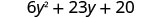 6 y squared plus 23 y plus 20.