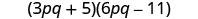 The product of two binomials, 3 p q plus 5 and 6 p q minus 11.