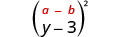 y minus 3, in parentheses, squared. Above the expression is the general formula a minus b, in parentheses, squared.