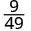 9 forty-ninths.