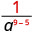 1 divided by a to the power of 9 minus 5.
