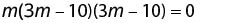 A mathematical equation is displayed on a white background: m(3m - 10)(3m - 10) = 0. The equation shows a variable 'm' multiplied by two identical binomial factors (3m - 10), all set equal to zero.