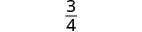 The image displays the fraction '3/4' centered on a plain white background. The numerator '3' is positioned above a horizontal fraction bar, with the denominator '4' directly below the bar. The text is black and clear.