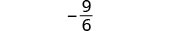 A mathematical expression displaying the fraction -9/6.
