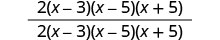 The image displays a rational expression where the numerator and denominator are identical: 2(x-3)(x-5)(x+5) divided by 2(x-3)(x-5)(x+5). This expression simplifies to 1.