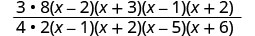 A complex algebraic fraction displays a numerator of 3 * 8 * (x-2)(x+3)(x-1)(x+2) and a denominator of 4 * 2 * (x-1)(x+2)(x-5)(x+6), set up for simplification.
