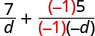 An algebraic expression showing the sum of two fractions. The first term is 7/d, and the second term is a fraction with a numerator of (-1) to the power of 5 and a denominator of (-1)(-d).