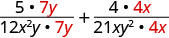 An algebraic expression displaying the addition of two rational terms: (5 * 7y) / (12x^2y * 7y) and (4 * 4x) / (21xy^2 * 4x), illustrating a step in finding a common denominator for two fractions.