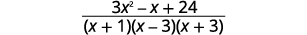 A mathematical fraction displaying the expression (3x^2 - x + 24) divided by (x + 1)(x - 3)(x + 3).