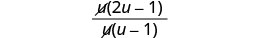 A mathematical fraction with mu(2u-1) in the numerator and mu(u-1) in the denominator.