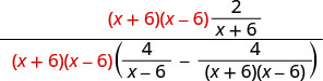 A complex algebraic fraction demonstrating a step where both numerator and denominator are multiplied by the common factor (x+6)(x-6), highlighted in red, to simplify the expression.