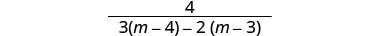 A mathematical expression featuring a fraction with '4' as the numerator and '3(m-4) - 2(m-3)' as the denominator, suitable for algebraic simplification.