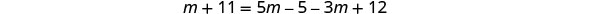 A mathematical equation is displayed: m + 11 = 5m - 5 - 3m + 12. The equation is presented in a clear, digital font on a white background.