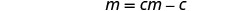 A mathematical equation on a white background, displaying 'm = cm - c'.