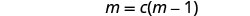 A mathematical equation is displayed on a white background, which reads 'm = c(m - 1)'.