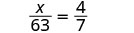 A mathematical equation shows a fraction with x over 63, set equal to the fraction 4 over 7, likely intended for solving for x.