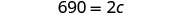 A mathematical equation shows '690 = 2c' centered on a white background, representing a basic algebraic problem where the value of 'c' needs to be determined by dividing 690 by 2.