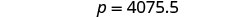 The image displays text in a simple, clear font, showing the equation 'p = 4075.5' centered on a white background.